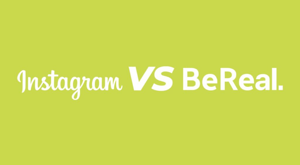 Instagram vs BeReal, Social Media Agency Hull
